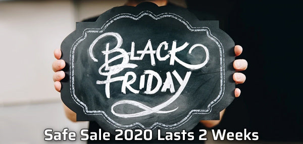 Black Friday Safe Sale 2020 Lasts 2 Weeks