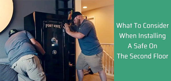 What To Consider When Installing A Safe On The Second Floor