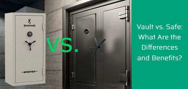 Vault vs. Safe: What Are the Differences and Benefits?